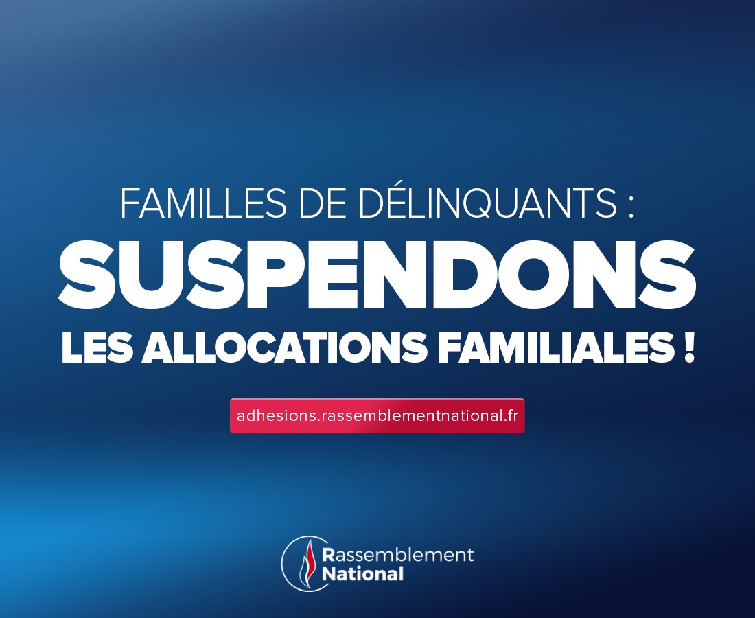 Familles de délinquants : suspendons les allocations familiales !