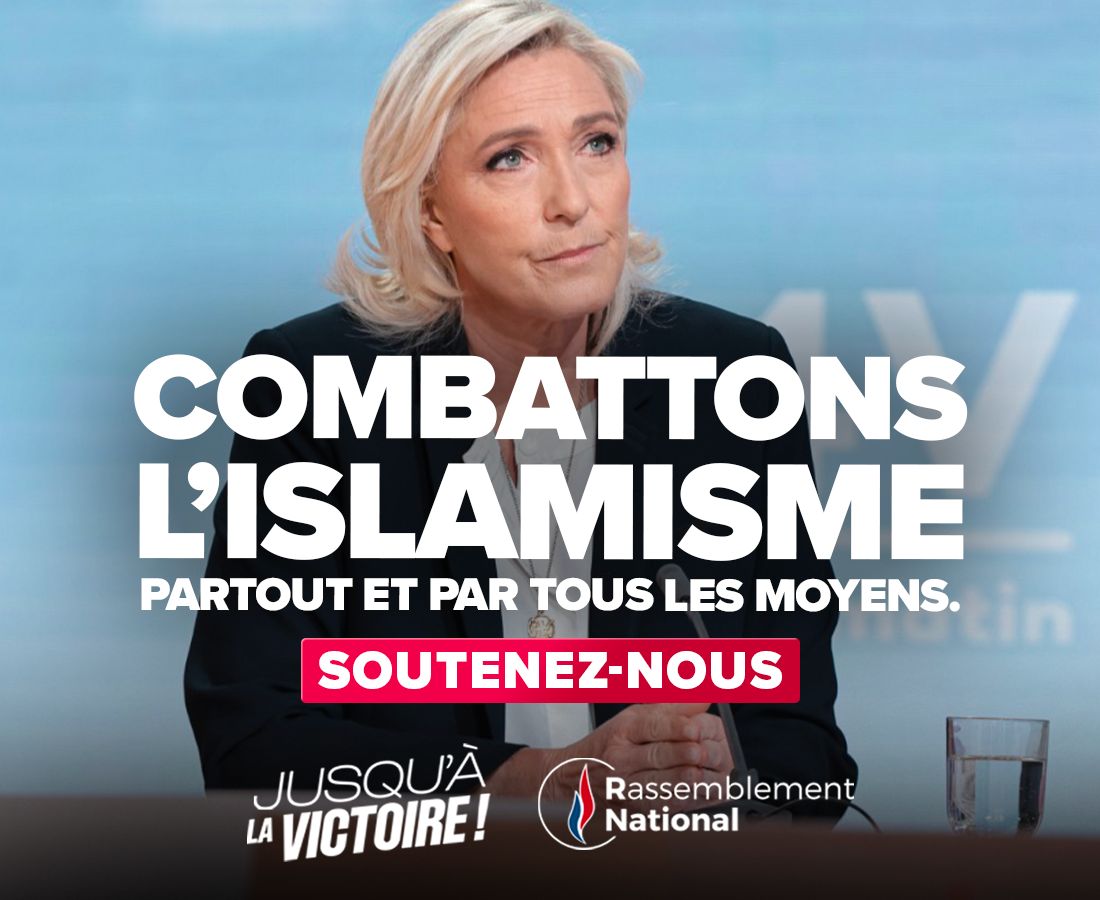 Combattons l’islamisme partout et par tous les moyens.